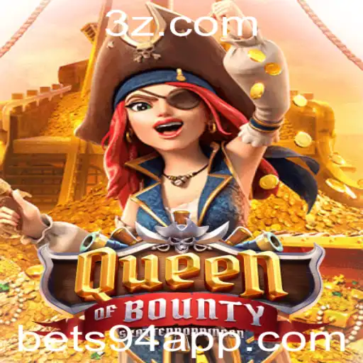 Explorando o Jogo Queen of Bounty e a Chave para o Sucesso com Bet 94